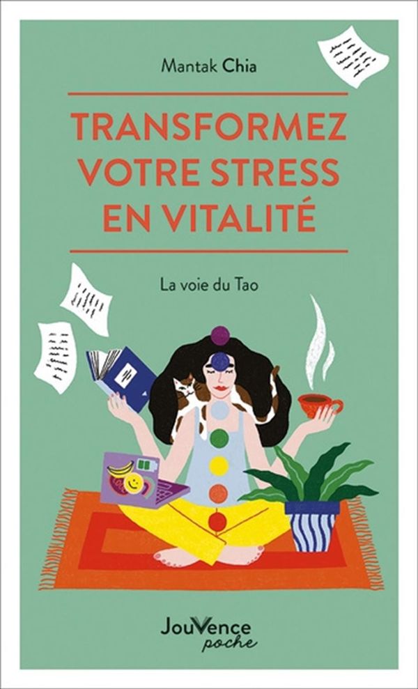 Transformez votre stress en vitalité - La voie du Tao